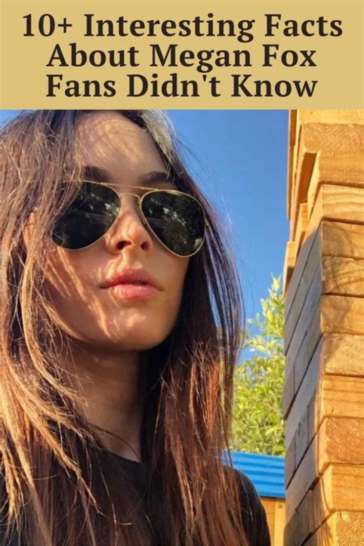 10 Interesting Facts About Megan Fox You Didn't Know.