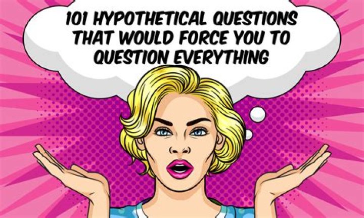 101 Hypothetical Questions That Would Force You to Question Everything