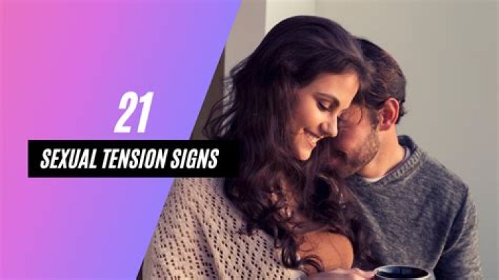 21 Telltale Sexual Tension Signs That Are Easy to Spot &mdash; DatingXP.co
