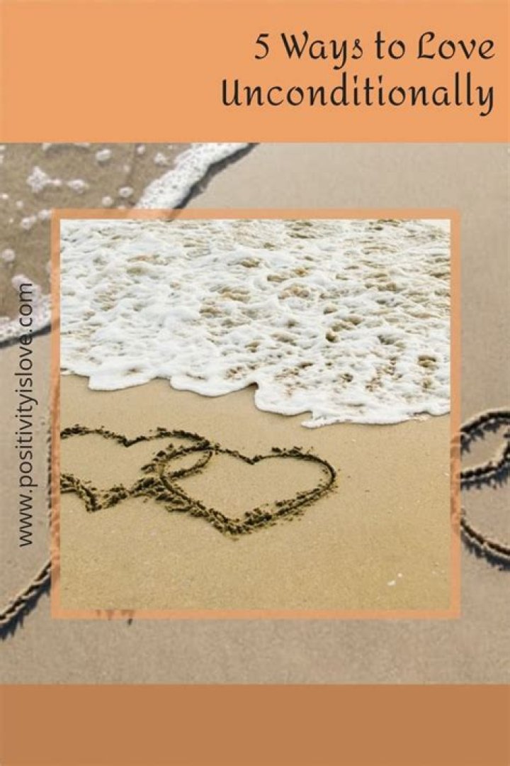 5 Ways To Love Unconditionally. Loving another person unconditionally
