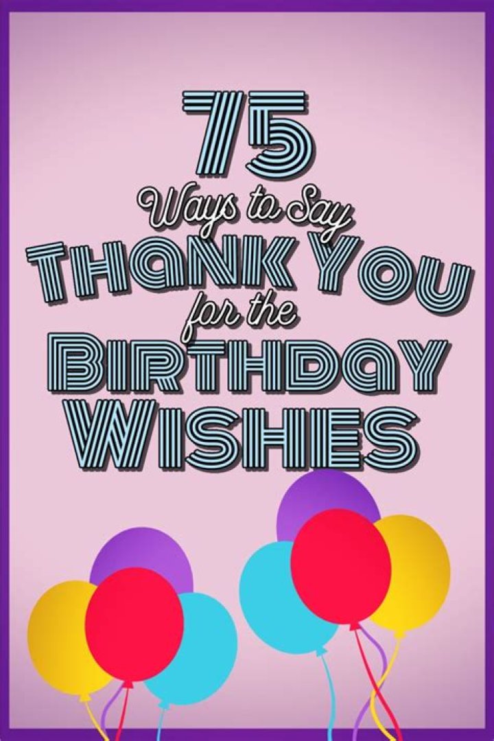 75+ Ways to Say Thank You All For the Birthday Wishes &raquo;