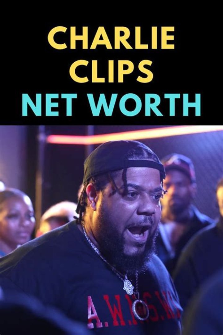 Charlie Clips Net Worth Net worth, Richest celebrities, Wealth and fame