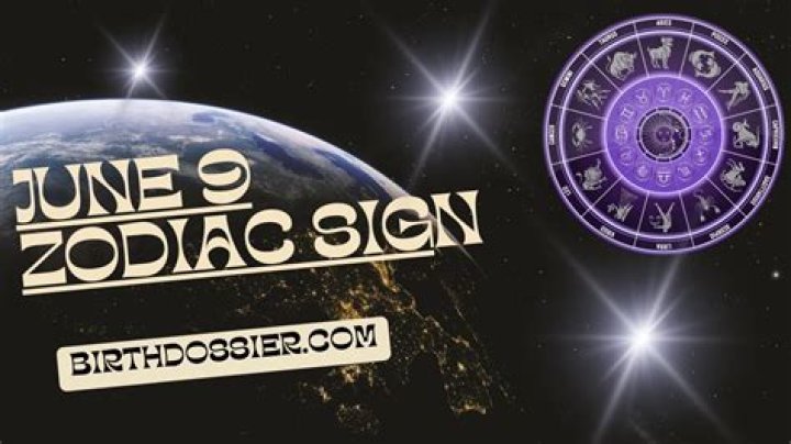 Discover Your Zodiac Sign: Born On June 9th?
