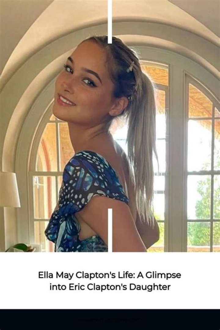 Ella May Clapton: The Life And Legacy Of Eric Clapton's Daughter