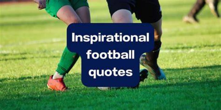 Inspiring Football Game Quotes To Ignite Your Passion