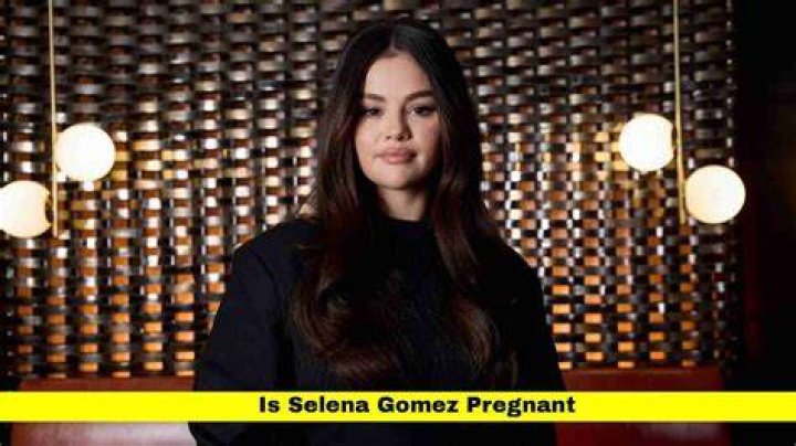 Is Selena Gomez Pregnant? &mdash; (Hoax or Truth)