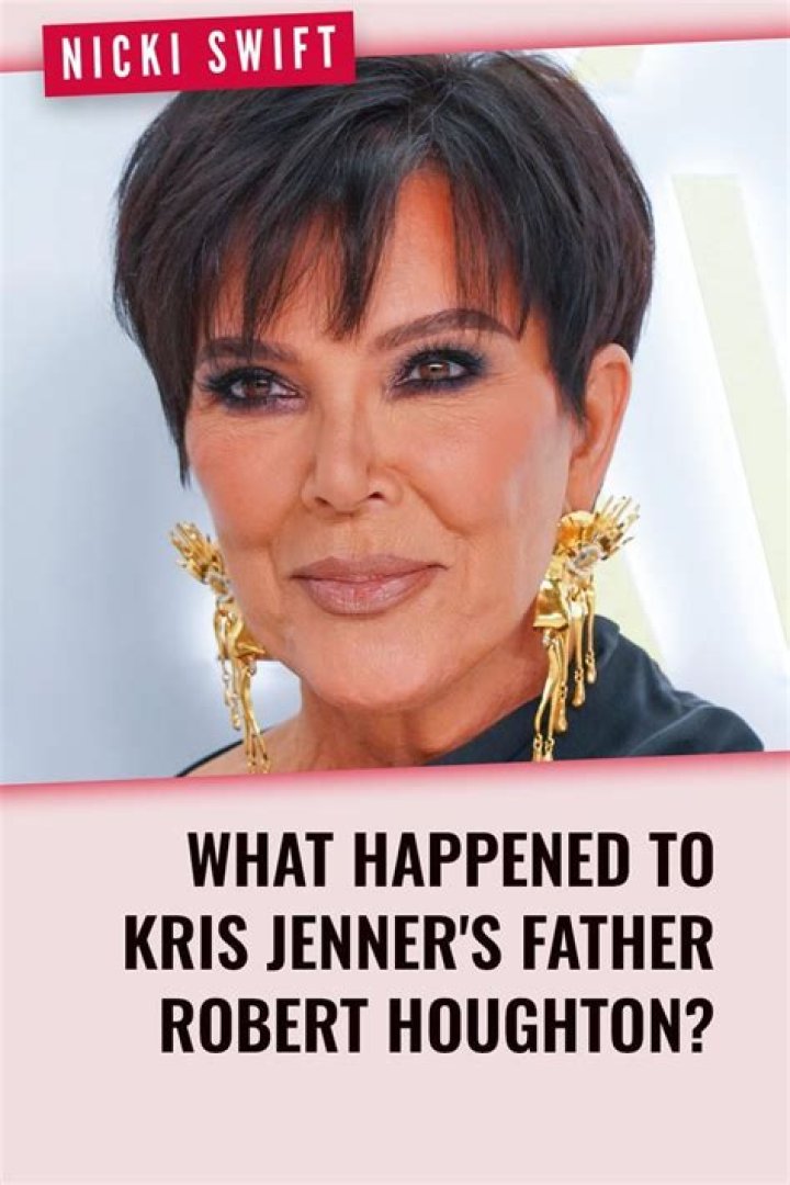 Kris Jenner&rsquo;s father Robert Houghton r/KUWTK