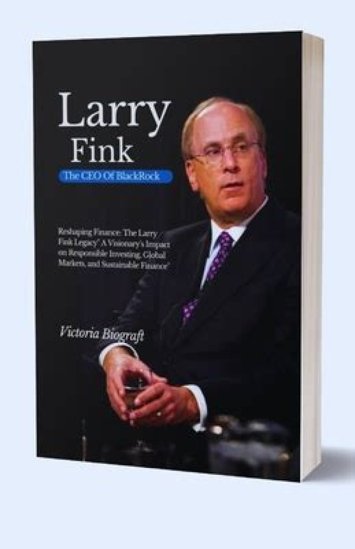 Larry Fink: The Visionary Behind BlackRock