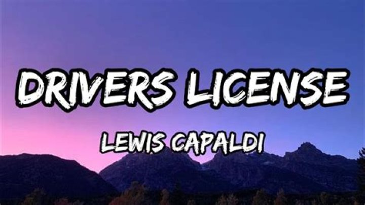 Lewis Capaldi drivers license Lyrics Genius Lyrics