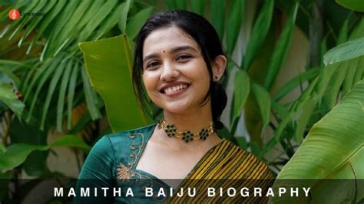 Mamitha Baiju Age, Biography, Net worth, Wiki, Father, Family, Height