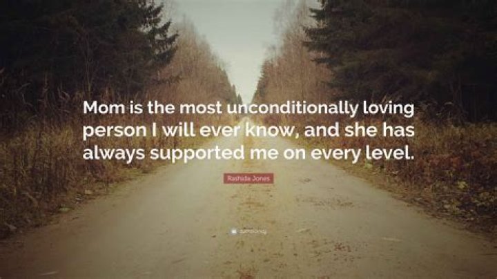 Mom is the most unconditionally loving person I will ever know, and sh