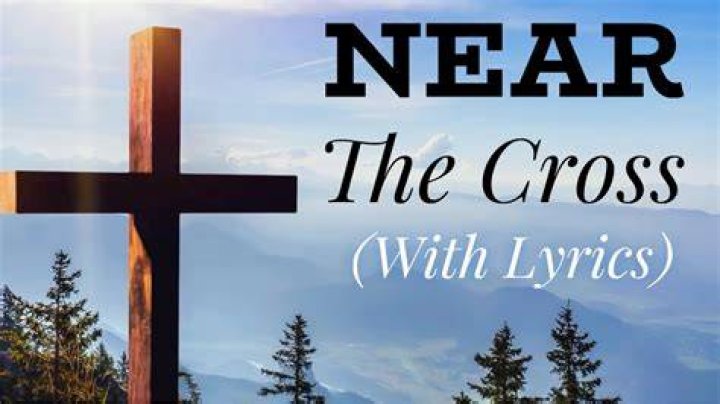 Near The Cross (with lyrics) The most Beautiful Hymn! Chords Chordify
