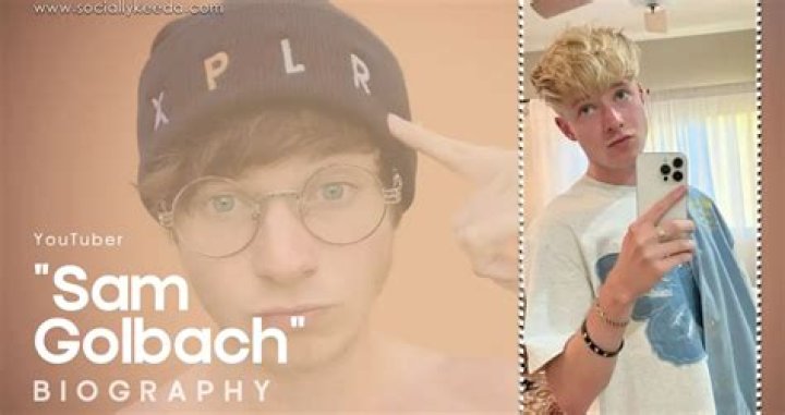 Sam Golbach (Youtuber) Wiki, Bio, Age, Height, Weight, Girlfriend, Net
