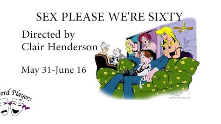 Sex Please We&rsquo;re Sixty! Bedford Players Community Theatre
