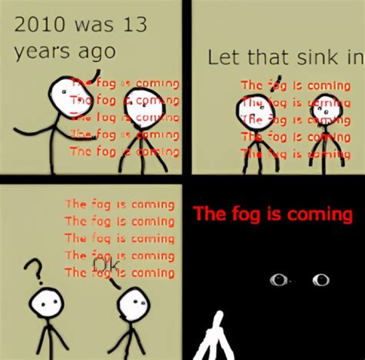 the fog is coming r/surrealmemes