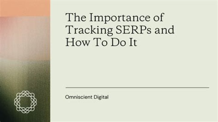 The Importance Of Tracking SERPs And How To Do It HeyTony