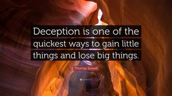 Thomas Sowell Quote &ldquo;Deception is one of the quickest ways to gain