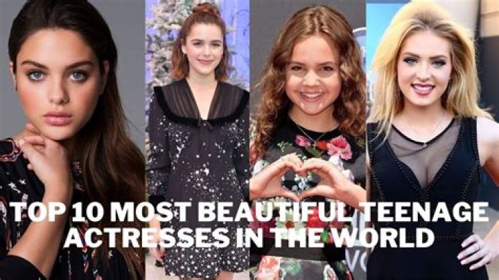 Top 10 Most Beautiful Teenage Actresses in the World