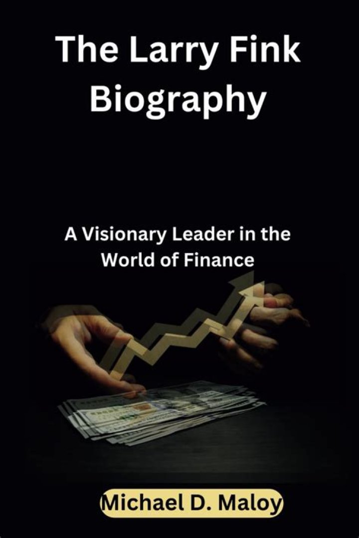 Unveiling The Journey Of Larry Fink: A Visionary In Finance