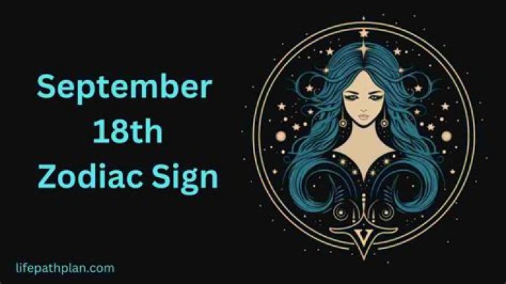 Unveiling The Zodiac Sign For September 18: The Intriguing Virgo
