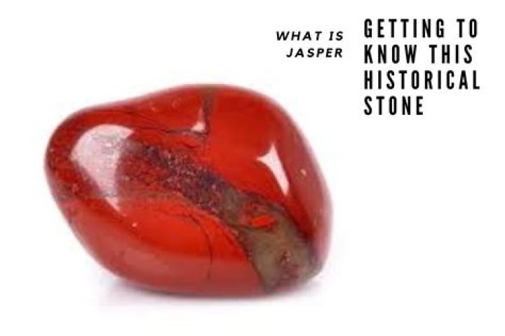 What Is Jasper Getting To Know This Historical And Lucky Stone