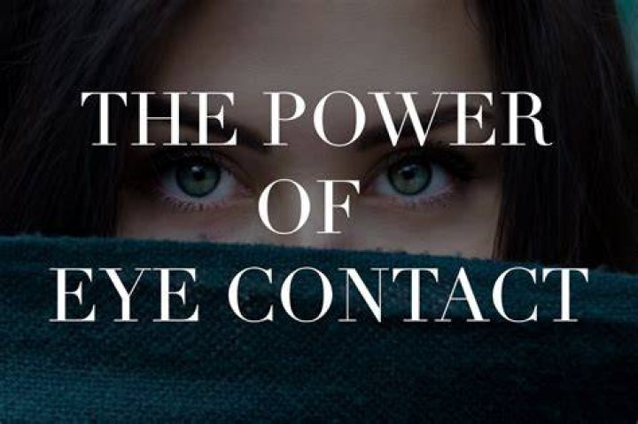 When Eyes Meet: The Intriguing Power Of Eye Contact