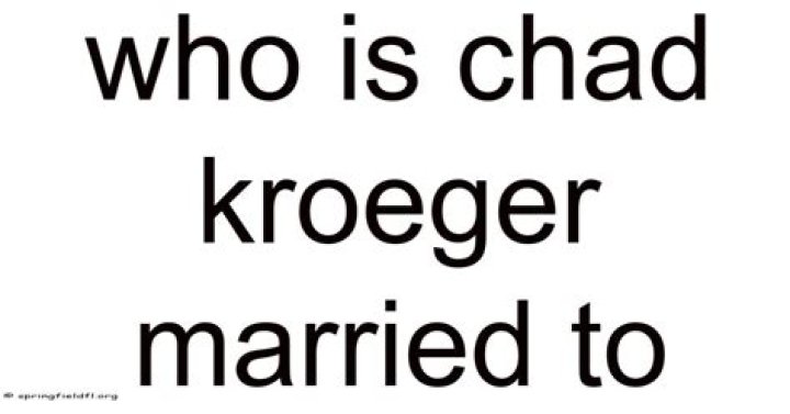 Who Is Chad Kroeger's Girlfriend? Current Relationship Status TheAltWeb