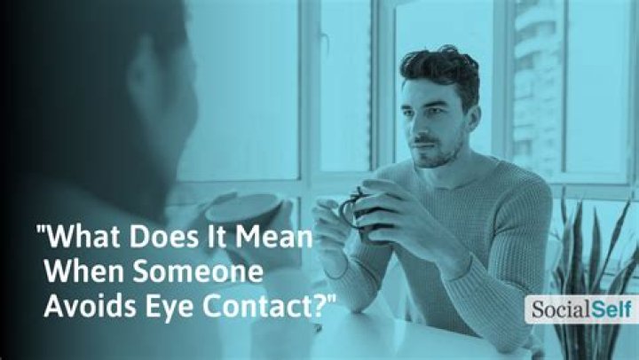 Why Is He Avoiding Eye Contact All Of A Sudden?
