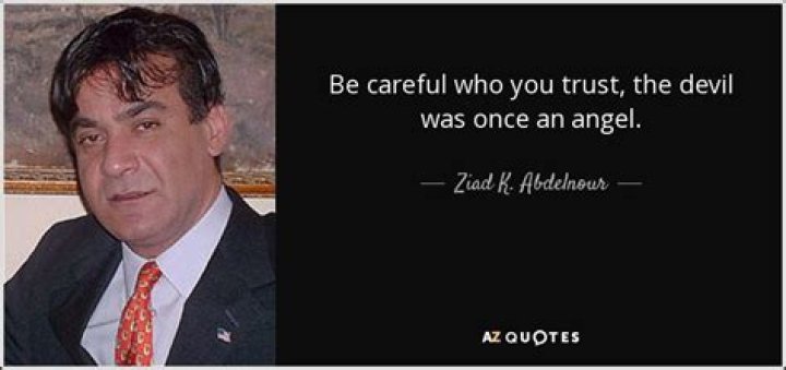 Ziad K. Abdelnour Quote &ldquo;Trust is earned, respect is given, and
